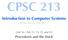 CPSC 213. Introduction to Computer Systems. Procedures and the Stack. Unit 1e Feb 11, 13, 15, and 25. Winter Session 2018, Term 2