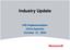 Industry Update. UID Implementation Chris Iaquinto October 13, 2004
