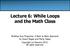 Lecture 6: While Loops and the Math Class