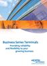 Business Series Terminals Providing reliability and flexibility to your growing business