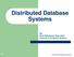 Distributed Database Systems By Syed Bakhtawar Shah Abid Lecturer in Computer Science