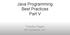 Java Programming Best Practices Part V. Timothy Fagan Ishi Systems, Inc.