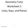 Geometry Tutor Worksheet 1 Lines, Rays, and Planes