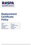 Replacement Certificate Policy. Version 4 Date May 2018 Reason for review Annual policy review