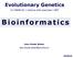 Evolutionary Genetics. LV Lecture with exercises 6KP. Bioinformatics. Jean-Claude Walser