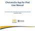 Choices2Go App for ipad User Manual. To see the how-to video and the latest version of this user manual, please visit canassist.