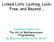 Linked Lists: Locking, Lock- Free, and Beyond. Companion slides for The Art of Multiprocessor Programming by Maurice Herlihy & Nir Shavit