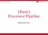 (Basic) Processor Pipeline