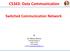 CS343: Data Communication Switched Communication Network