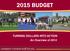 2015 BUDGET. TURNING DOLLARS INTO ACTION An Overview of 2014