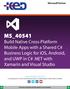 MS_40541 Build Native Cross-Platform Mobile Apps with a Shared C# Business Logic for ios, Android, and UWP in C#.NET with Xamarin and Visual Studio