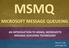 MICROSOFT MESSAGE QUEUEING AN INTRODUCTION TO MSMQ, MICROSOFTS MESSAGE QUEUEING TECHNOLOGY