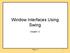Window Interfaces Using Swing. Chapter 12