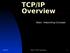 TCP/IP Overview. Basic Networking Concepts. 09/14/11 Basic TCP/IP Networking 1