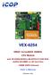 VEX DM&P Vortex86EX 400MHz CPU Module. with 4S/2USB/AUDIO/LAN/GPIO/I²C/CAN BUS/ AUDIO/AD/eMMC or SD Card Slot. 128MB DDR3 Onboard.