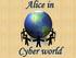Alice in Cyber world