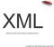 XML. What you didn't know that you wanted to know or maybe you did, and just have a good time