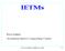IETMs. Rick Jelliffe Academia Sinica Computing Center. IETM Copyright (C) 1999 Rick Jelliffe. 1 of 67