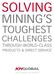 SOLVING MINING S TOUGHEST CHALLENGES THROUGH WORLD-CLASS PRODUCTS & DIRECT SERVICE. Every customer is a reference SM