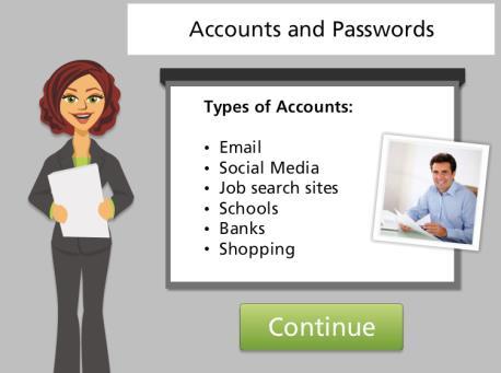 Accounts and Passwords Hello, I m Kate and we re here to learn how to set up an account on a website. Many websites allow you to create a personal account.