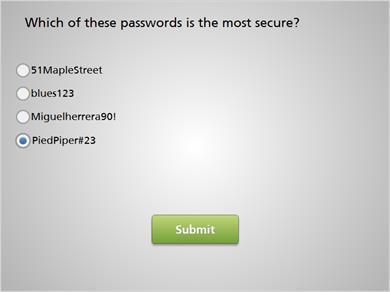 Which of these passwords is the most secure? 1. 51MapleStreet 2.