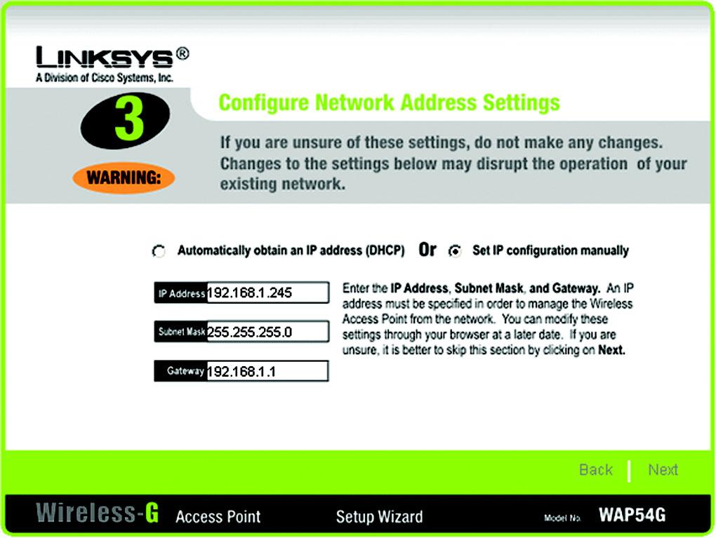 The Configure Network Address Settings screen will appear next. Enter an IP Address, Subnet Mask, and the IP Address of your network Gateway.