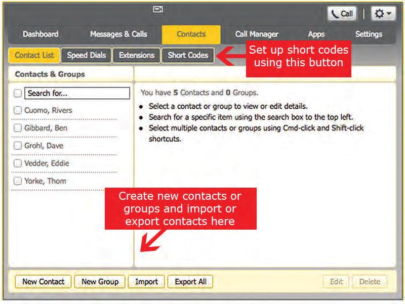 Call Button - Use to make new calls to numbers that may not be in your address book 4. Missed Calls - Click any missed call in the list to call the number back 5.