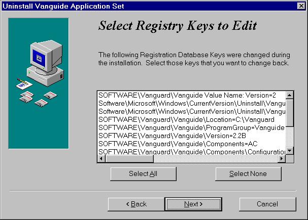 Removing the Vanguide Application Set Figure 19. Select Registry Keys to Remove Window 8) Highlight the keys you want to remove.