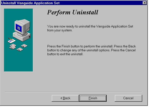 Removing the Vanguide Application Set Figure 21. The Perform Uninstall Window 10) Click Finish.