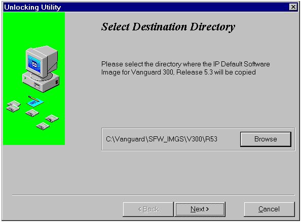 Unlocking Software Images 9) Click Next. The Select Destination Directory dialog box (Figure 28) appears. Figure 28.