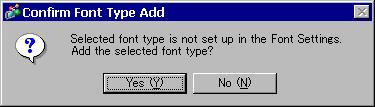 (Setting Example) When you select the [Stroke Font] in [Font Type] or change the [Display Language], the following dialog box may appear.