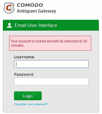 The account will remain locked for 30 minutes and will allow you to login after it on entering the correct Username and Password.