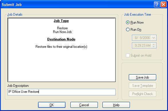 In the Job Execution Time area, select Run On and enter a date and time for the job to be run, or select Run Now to perform the restore immediately.