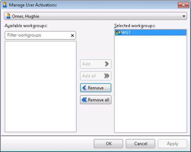 Manage User Activations dialog. 2. Select a User from the drop list at the top of the dialog. This populates lists of available and selected workgroups. 3.