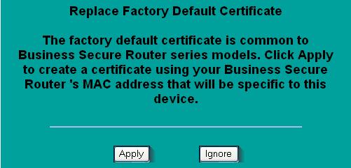 4. To replace factory certificate click Apply or Ignore to continue. 5.