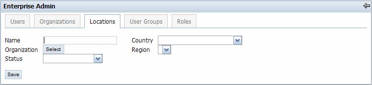 User Administration 3. Enter location information in Name input field. 4. Select from the Country, Organization, Status, and Region menus. 5. Click Save. 6.