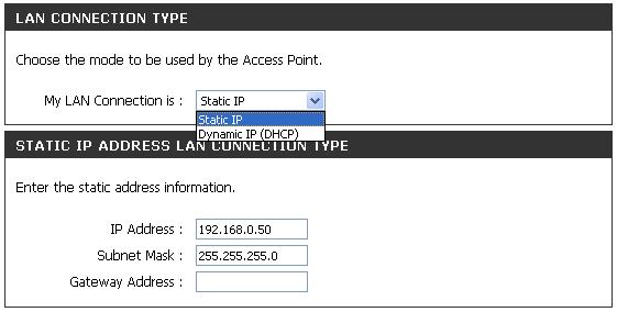 LAN Settings My LAN Connection Is: IP Address: Subnet Mask: Gateway Address: The DAP-1353 is set to Static by default.