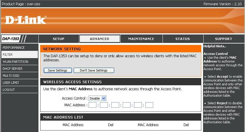 Filter Use MAC address filters to allow or deny