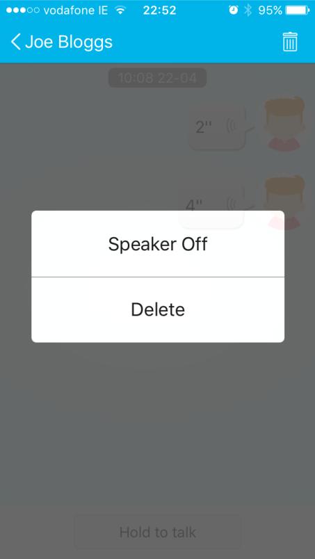 To delete voice messages already sent, press and hold the screen