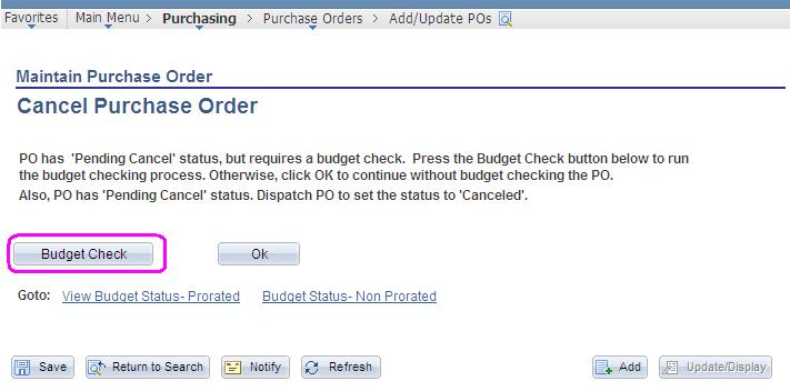 c) If purchase order was budget checked the cancellation will also require budget checking otherwise the encumbrance