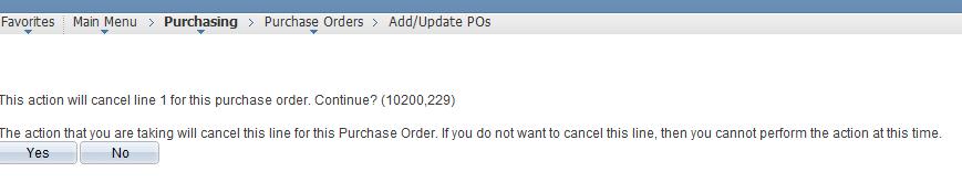 e) A message will be displayed This action will cancel line 1 for this purchase order. Continue?