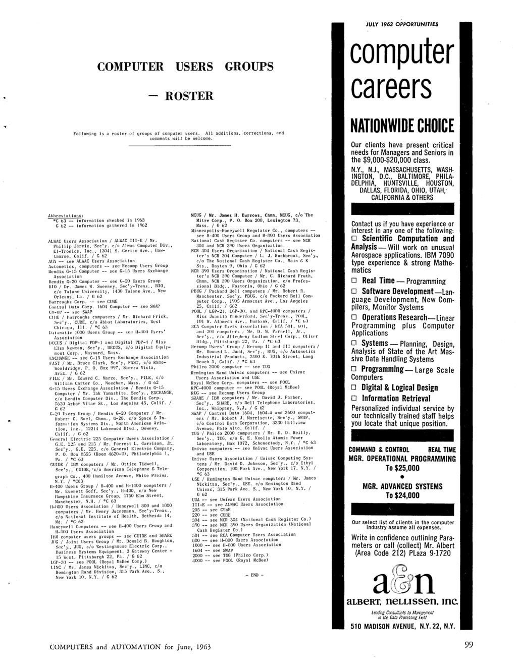 JULY 1963 OPPORTUNITIES COMPUTEIR USERS GROUPS computer careers Following is a roster of groups of computer users. All additions, corrections, and comments will be welcome.