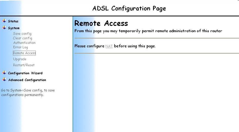 Remote Access Remote access allows temporary remote access to the system using Network Address Translation (NAT). Click on Remote Access from the System menu.