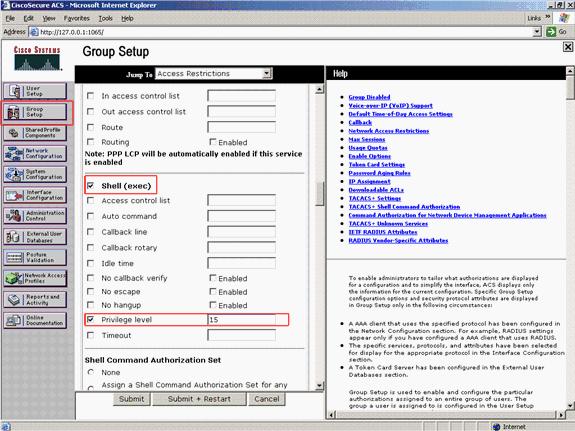This example uses the group AdminUsers. c. Under TACACS+ Settings, check the Shell (exec) check box and check the Privilege level check box that has a value of 15. d. Click Submit + Restart.