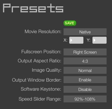 Presets Save presets Set movie resolution Set movie resolution Output window picture aspect ratio Output window image quality Set speed slider range Enable software keystone for output window Note: