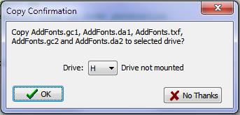 After clicking on Comp nload, you will be prompted to select and confirm the drive to where the font files will be saved. Click OK to confirm and start copying.