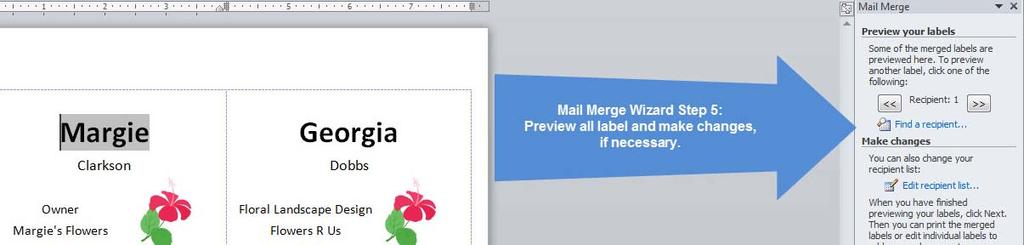 Preview and Complete the Merge and Print Your Badges In Step 5 of the Mail Merge, you will be able to preview how the badges will look with your data.
