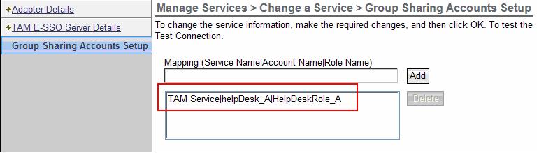 The Tivoli Identity Manager administrator configures the TAM E-SSO service A to define the group sharing account mapping as following TAM Service helpdesk_a HelpDeskRole_A (Figure 22).