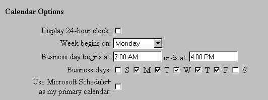 Calendar Settings You may choose to set your work week and business hours to reflect the hours and