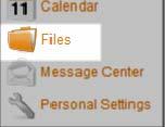 Files My Files link allows users to upload documents. This is considered a personal storage area. Most file types are accepted, but there is a 15 MB limit for all files stored.